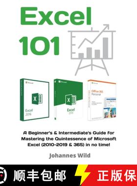 【3-4周达】Excel 101 : A Beginner's & Intermediate's Guide for Mastering the Quintessence of Microsof... [9783949804366]