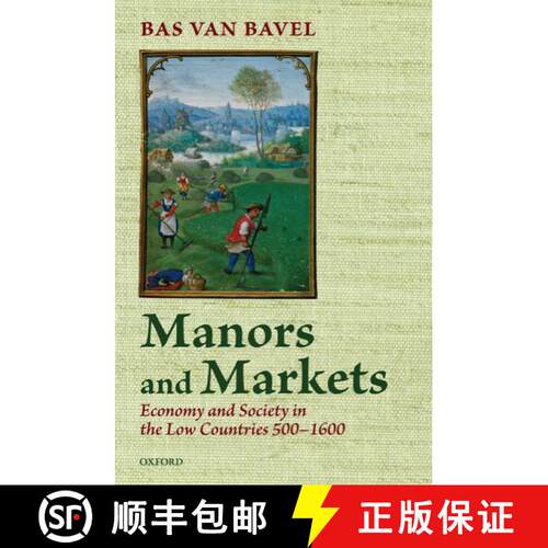 【3-4周达】精装 Manors and Markets: Economy and Society in the Low Countries 500-1600 [9780199278664]