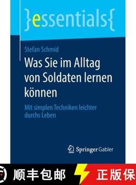 【3-4周达】Was Sie im Alltag von Soldaten lernen können : Mit simplen Techniken leichter durchs Leben [9783658277611]
