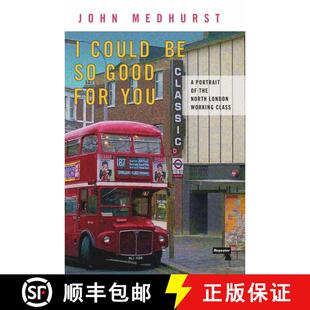 【3-4周达】I Could Be So Good for You: A Portrait of the North London Working Class, 1950-2008 [9781914420344]
