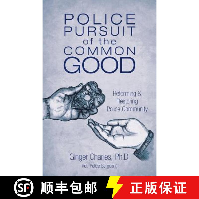 【3-4周达】Police Pursuit of the Common Good: Reforming & Restoring Police Community [9781504352949]