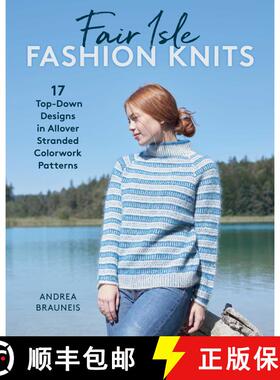 【3-4周达】Fair Isle Fashion Knits : 17 Top-Down Designs in Allover Stranded Colorwork Patterns [9780811774895]