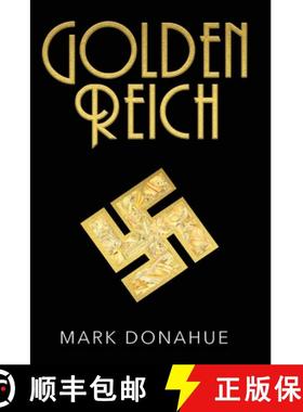 【3-4周达】Golden Reich: Nazi Gold is Covertly Shipped to America. Based on Actual Events. [9781734971170]