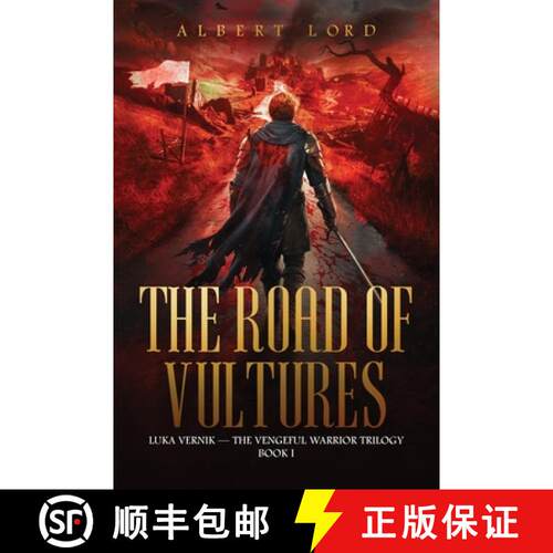 【3-4周达】The Road of Vultures: Luka Vernik - The Vengeful Warrior Trilogy - Book 1 [9781968966850]