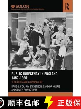 【3-4周达】Public Indecency in England 1857-1960 : 'A Serious and Growing Evil' [9780415524711]