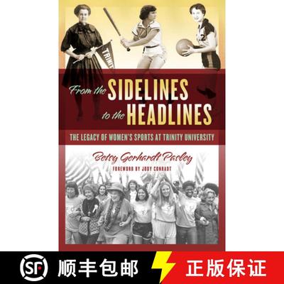 【3-4周达】From the Sidelines to the Headlines : The Legacy of Women's Sports at Trinity University [9781595349835]