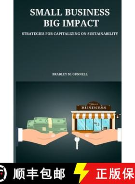 预订 Small Business, Big Impact Strategies for Capitalizing on Sustainability [9782429829028]