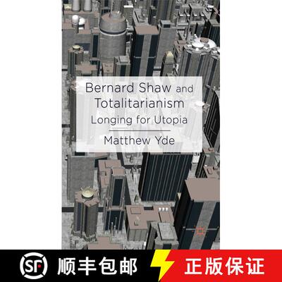 【3-4周达】精装 Bernard Shaw and Totalitarianism: Longing for Utopia [9781137330192]