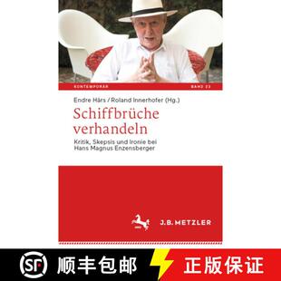 【3-4周达】Schiffbrüche verhandeln: Kritik, Skepsis und Ironie bei Hans Magnus Enzensberger [9783662729649]