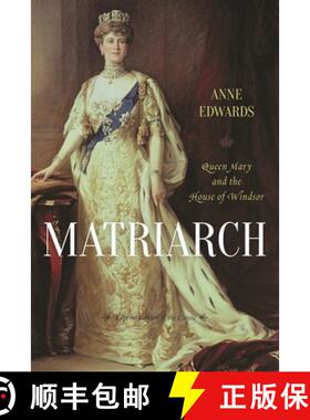 【3-4周达】Matriarch: Queen Mary and the House of Windsor (Reprint of the Classic) [9781442236554]