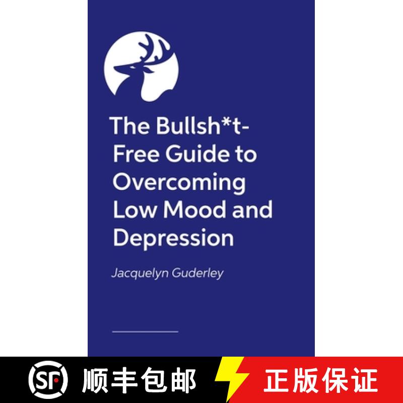 【3-4周达】The Bullsh*t-Free Guide to Depression: How to Get Out of Your Mental Health Hole (from Som... [9781839977015]