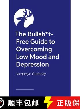 【3-4周达】The Bullsh*t-Free Guide to Depression: How to Get Out of Your Mental Health Hole (from Som... [9781839977015]