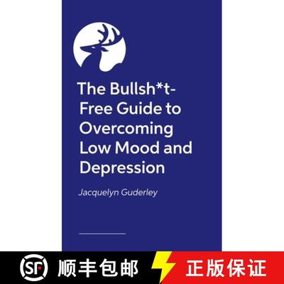 【3-4周达】The Bullsh*t-Free Guide to Depression: How to Get Out of Your Mental Health Hole (from Som... [9781839977015]