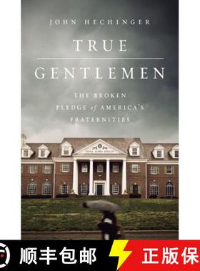 【3-4周达】True Gentlemen: The Broken Pledge of America's Fraternities [9781610396820]