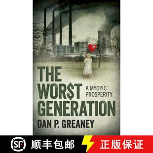 【3-4周达】Worst Generation, The – A Myopic Prosperity: A Myopic Prosperity [9781785354663]