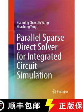 【3-4周达】Parallel Sparse Direct Solver for Integrated Circuit Simulation (1st ed. 2017) (1st ed. 2017) [9783319534282]