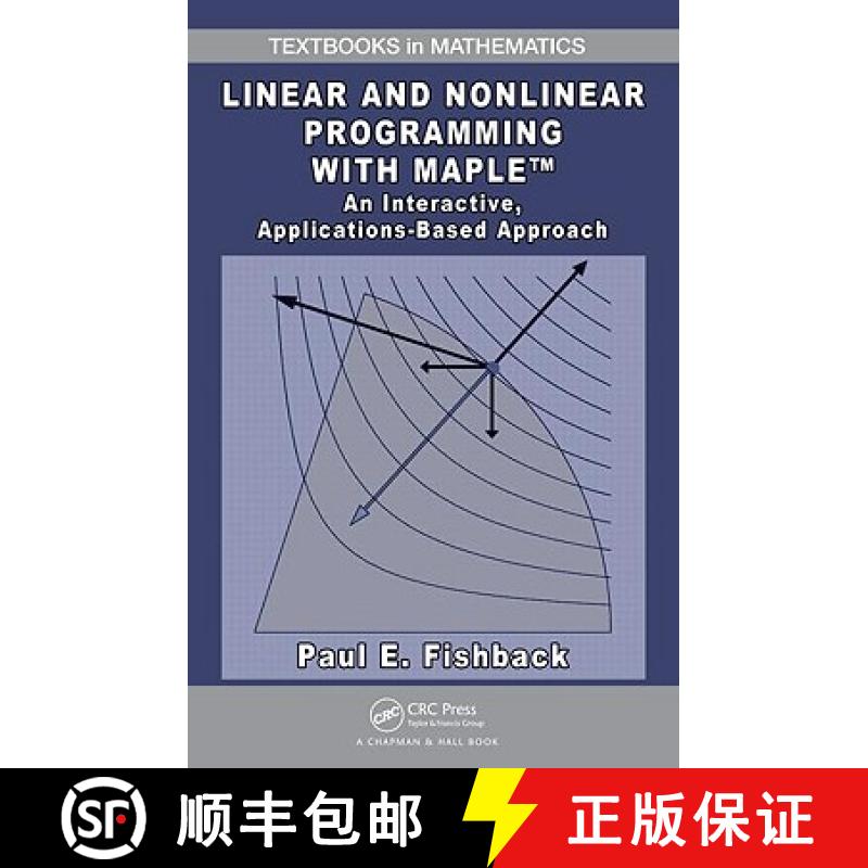 【3-4周达】Linear and Nonlinear Programming with Maple: An Interactive, Applications-Based Approach [9781420090642]