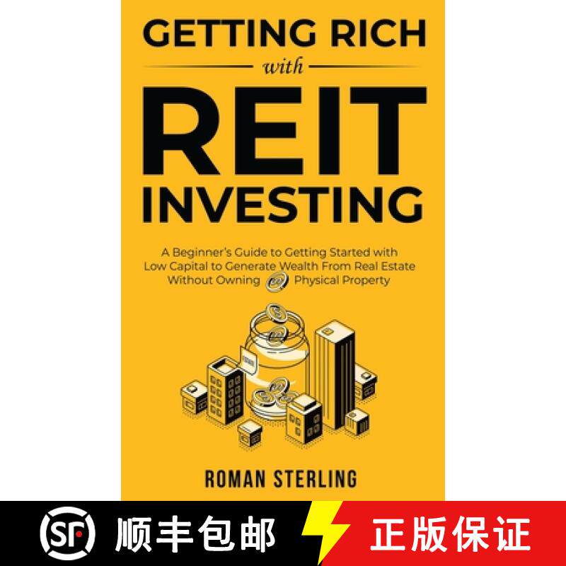 预订 Getting Rich with REIT Investing: A Beginner's Guide to Getting Started with Low Capital to Gene... [9781738145201]