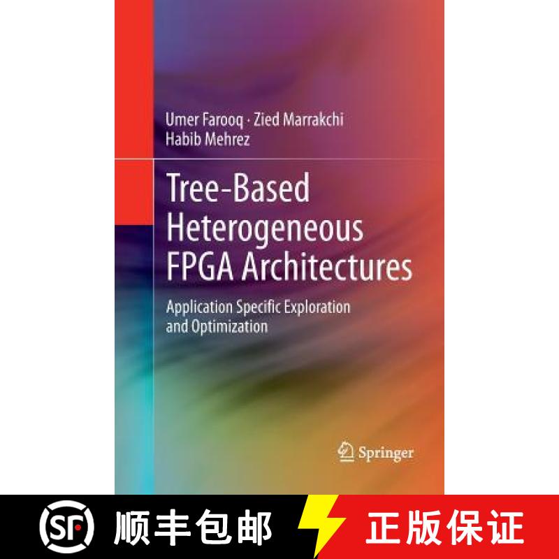 【3-4周达】Tree-based Heterogeneous FPGA Architectures : Application Specific Exploration and Optimiz... [9781489996121]