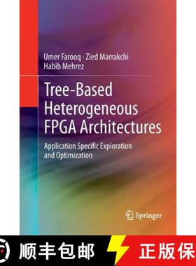 【3-4周达】Tree-based Heterogeneous FPGA Architectures : Application Specific Exploration and Optimiz... [9781489996121]