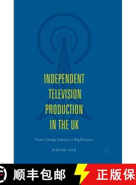 【3-4周达】Independent Television Production in the UK : From Cottage Industry to Big Business [9783319716695]