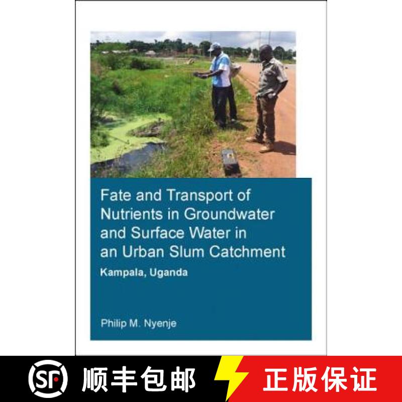 【3-4周达】Fate and Transport of Nutrients in Groundwater and Surface Water in an Urban Slum Catchmen... [9781138027152]