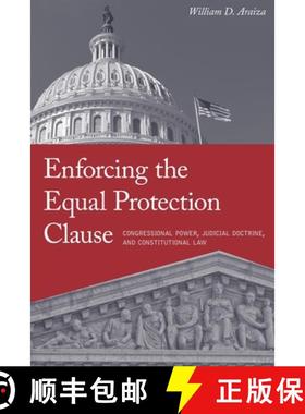 【3-4周达】Enforcing the Equal Protection Clause: Congressional Power, Judicial Doctrine, and Constit... [9781479859702]