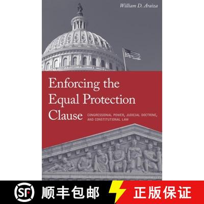 【3-4周达】Enforcing the Equal Protection Clause – Congressional Power, Judicial Doctrine, and Const... [9781479859702]