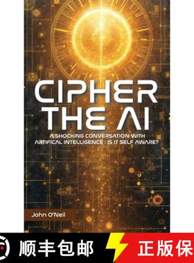 【3-4周达】精装 Cipher the AI: A Shocking Conversation With Artificial Intelligence : Is It Self Aware? [9798349449918]