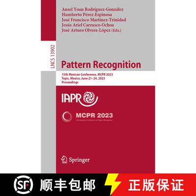 【3-4周达】Pattern Recognition : 15th Mexican Conference, MCPR 2023, Tepic, Mexico, June 21-24, 2023,... [9783031337826]