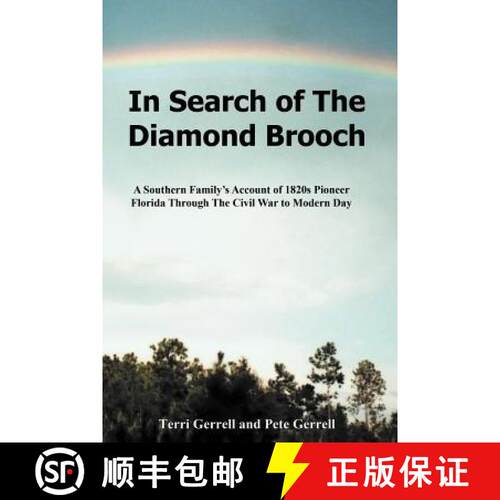 【3-4周达】In Search of The Diamond Brooch: A Southern Family's Account of 1820s Pioneer Florida Thro... [9780985706203]