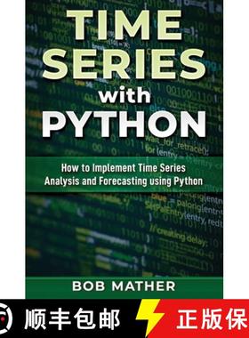 【3-4周达】Time Series with Python: How to Implement Time Series Analysis and Forecasting Using Python [9780648783077]