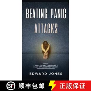预订 Beating Panic Attacks: 5 Simple Steps To Eliminate Panic Attacks Effortlessly [9781989779552]
