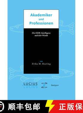 【3-4周达】Akademiker Und Professionen : Die Ddr-Intelligenz Nach Der Wende [9783828203983]