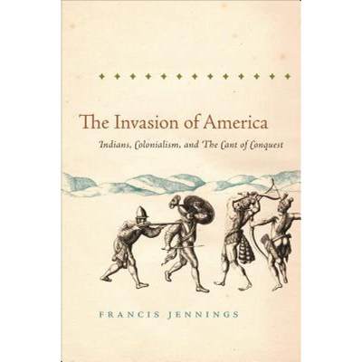 【4周达】The Invasion of America: Indians, Colonialism, and the Cant of Conquest [9780807871447]