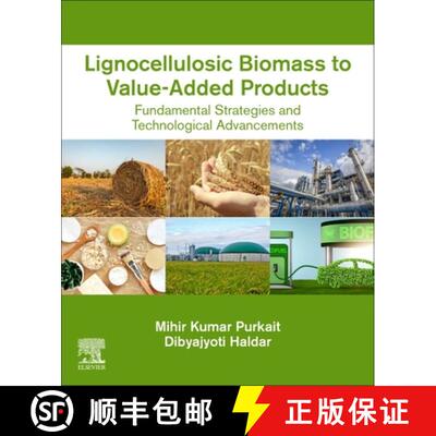 【3-4周达】Lignocellulosic Biomass to Value-Added Products: Fundamental Strategies and Technological ... [9780128235348]