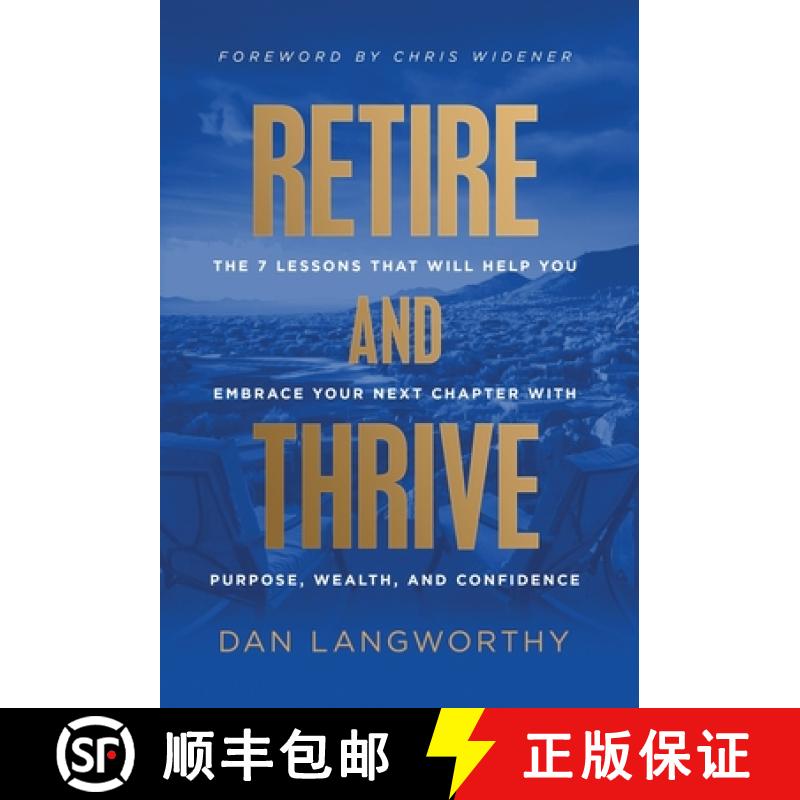 【3-4周达】Retire and Thrive: The 7 Lessons That Will Help You Embrace Your Next Chapter with Purpose... [9781636802909]