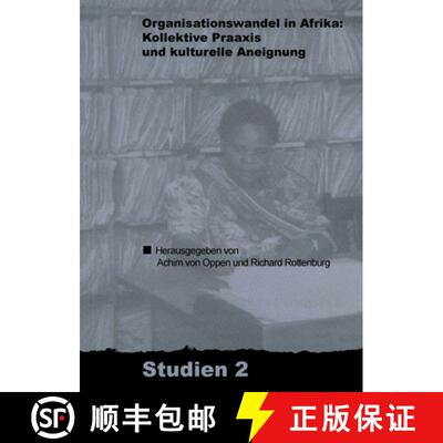 【3-4周达】Organisationswandel in Afrika: Kollektive PRAXIS Und Kulturelle Aneignung [9783879975860]