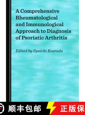 预订 A Comprehensive Rheumatological and Immunological Approach to Diagnosis of Psoriatic Arthritis [9781527549272]