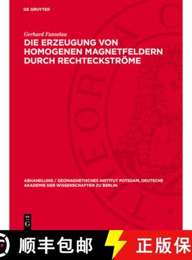 预订 Die Erzeugung Von Homogenen Magnetfeldern Durch Rechteckströme [9783112787441]