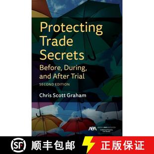 【3-4周达】Protecting Trade Secrets Before, During, and After Trial, Second Edition [9781641058872]