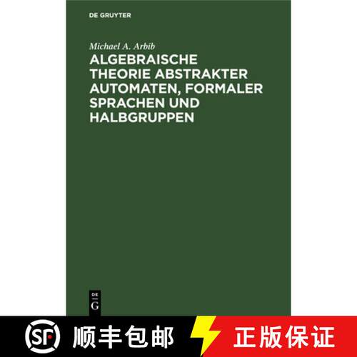 【3-4周达】精装 Algebraische Theorie abstrakter Automaten, formaler Sprachen und Halbgruppen [9783112529737]