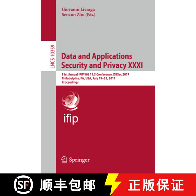 【3-4周达】Data and Applications Security and Privacy XXXI: 31st Annual Ifip Wg 11.3 Conference, Dbse... [9783319611754]