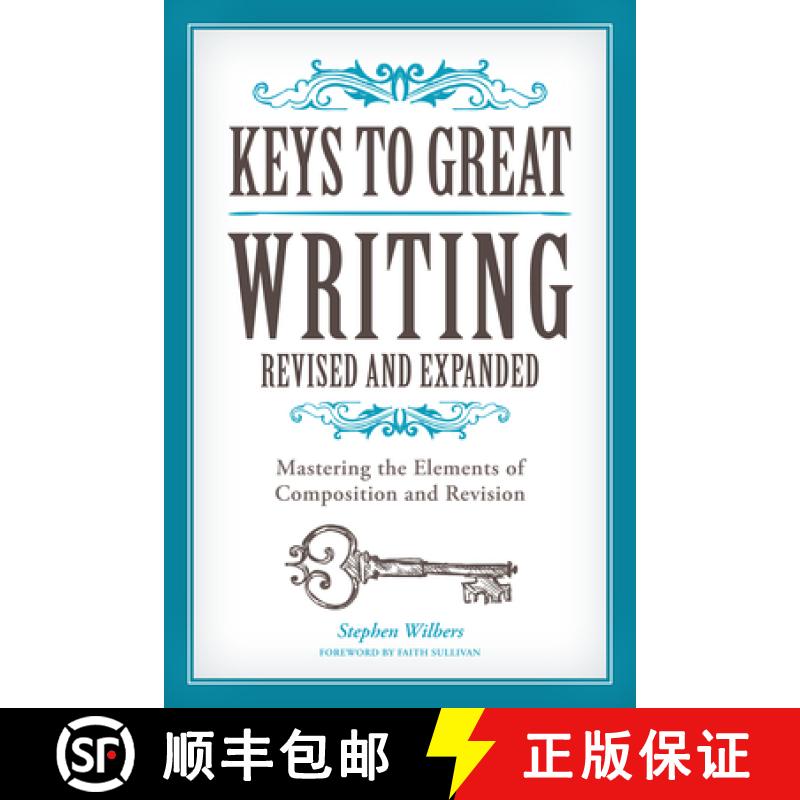 【2-3周达】Keys to Great Writing Revised and Expanded: Mastering the Elements of Composition and Revi... [9781440345807]