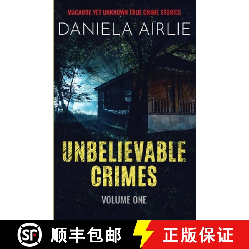 【3-4周达】Unbelievable Crimes Volume One: Macabre Yet Unknown True Crime Stories [9781915728005]