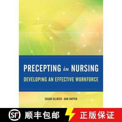 【3-4周达】Precepting in Nursing: Developing an Effective Workforce: Developing an Effective Workforce [9780763758455]