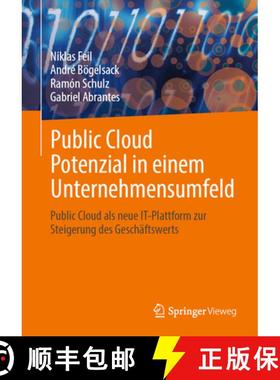 【3-4周达】Public Cloud Potenzial in Einem Unternehmensumfeld: Public Cloud ALS Neue It-Plattform Zur... [9783658426644]
