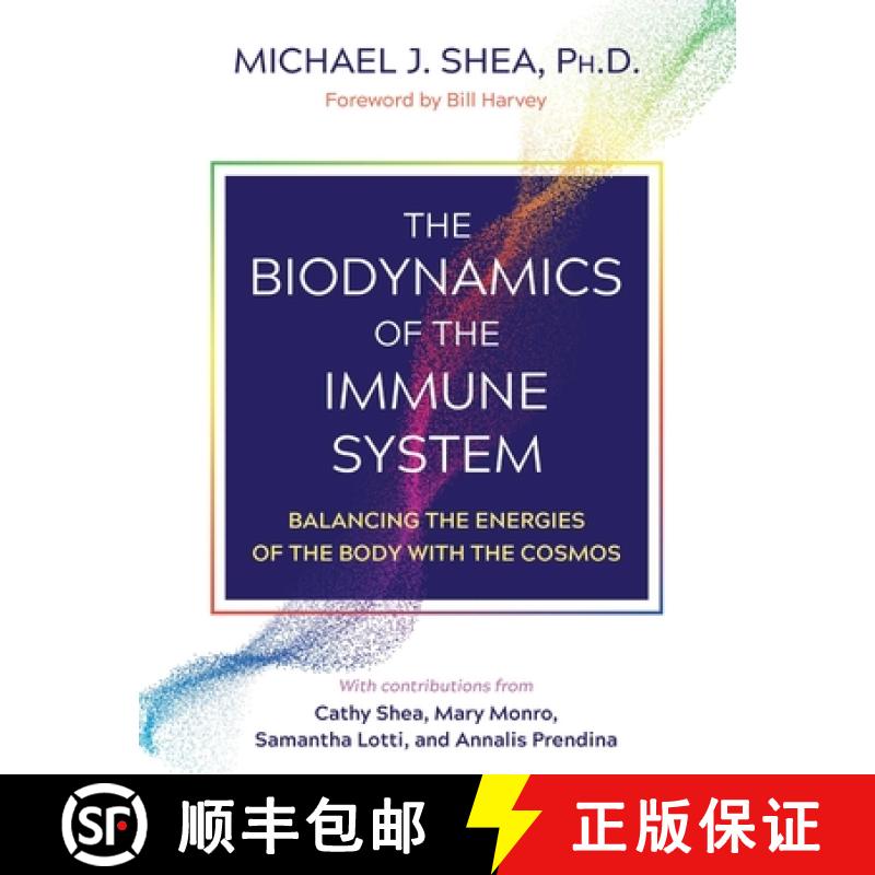 【3-4周达】The Biodynamics of the Immune System: Balancing the Energies of the Body with the Cosmos [9781644115251]