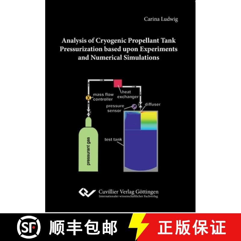 【3-4周达】Analysis of Cryogenic Propellant Tank Pressurization based upon Experiments and Numerical ... [9783954047970] - 实物图