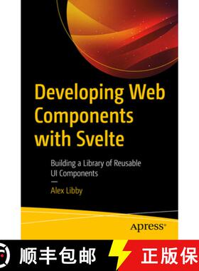 【3-4周达】Developing Web Components with Svelte: Building a Library of Re-Usable Ui Components and U... [9781484290385]